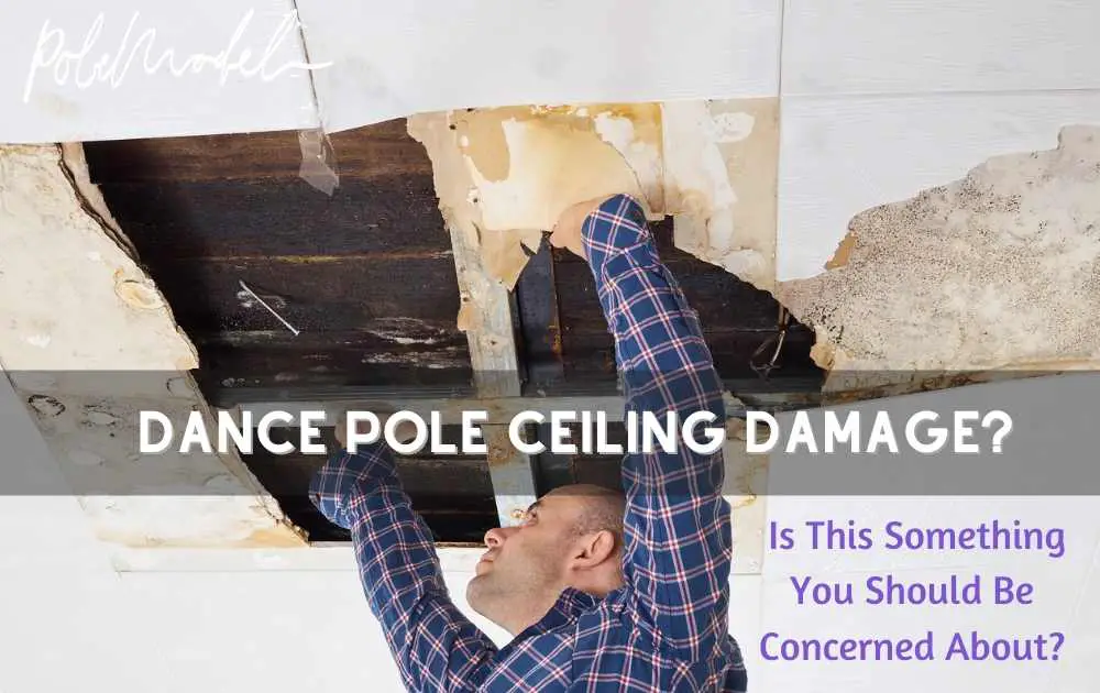 Dance Pole Ceiling Damage