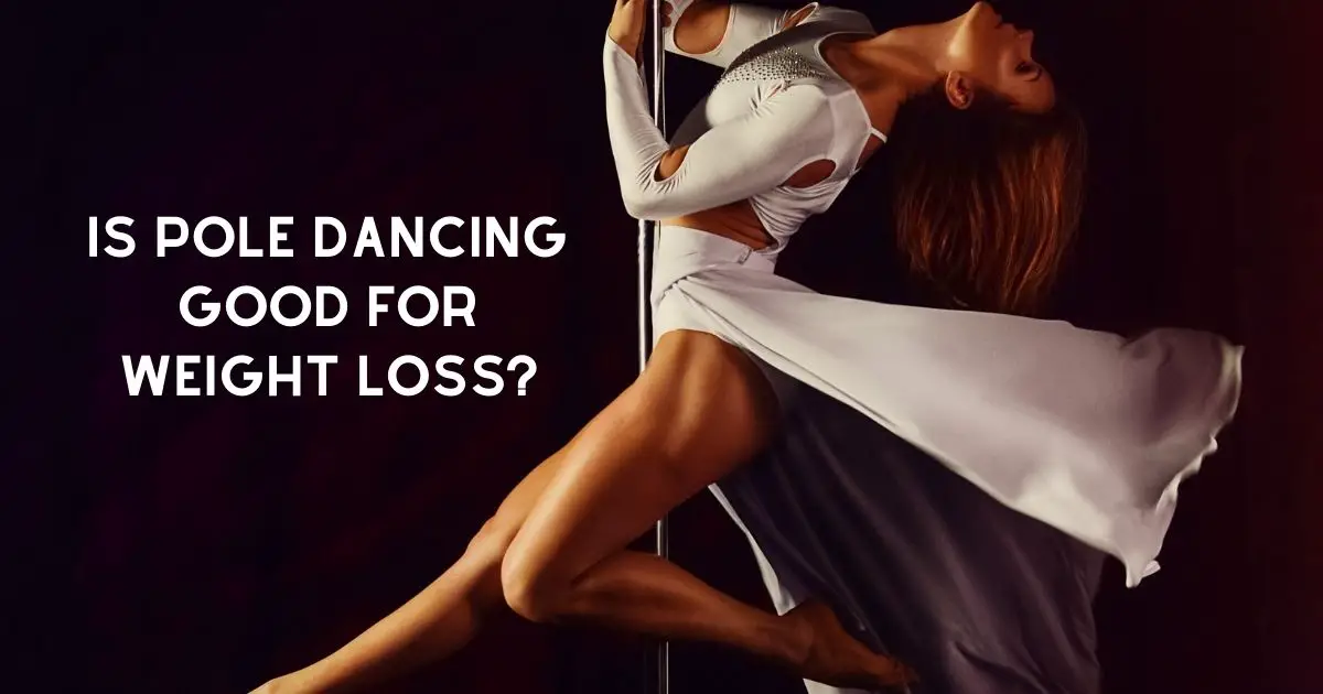Is Pole Dancing Good for Weight Loss
