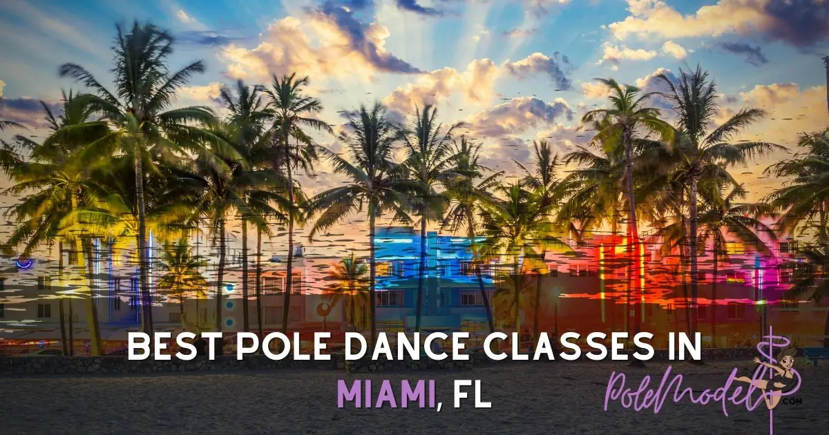 Best Pole Dance Classes In Miami, FL