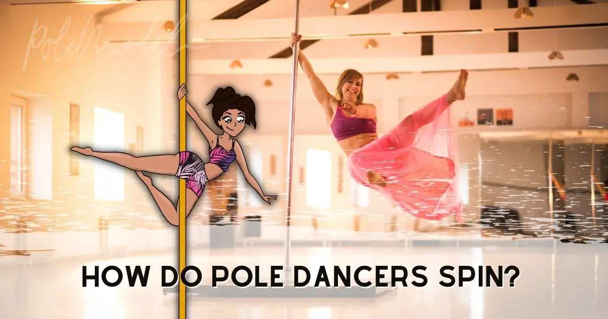 How Do Pole Dancers Spin?