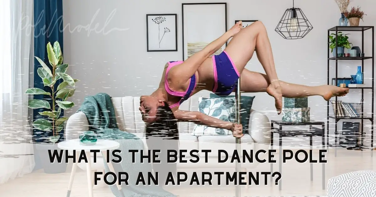 What Is The Best Dance Pole For An Apartment?