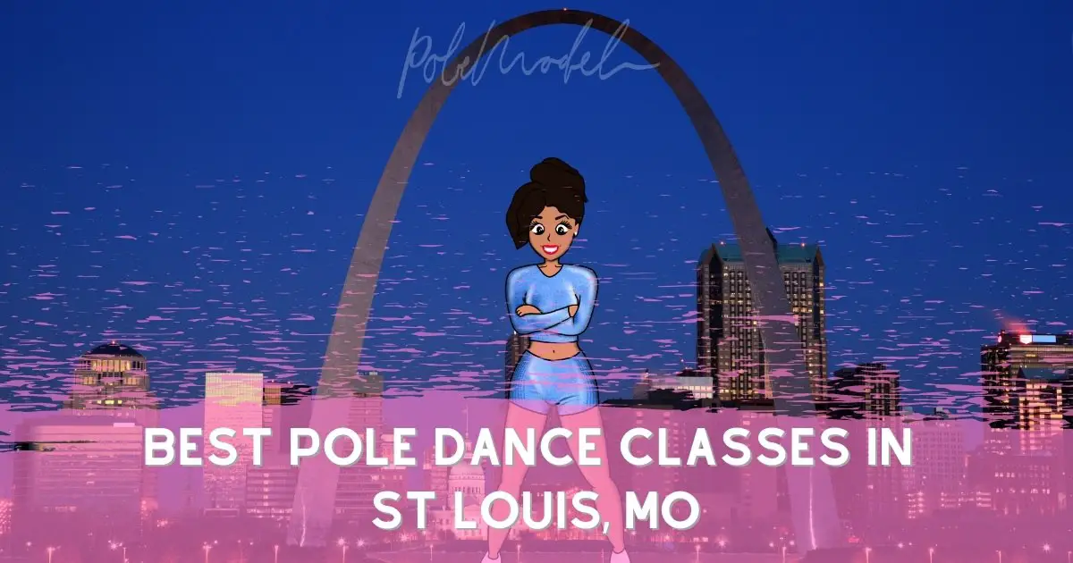 The Best Pole Dance Classes In St Louis, MO