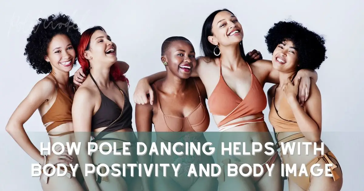 How Pole Dancing Helps With Body Positivity And Body Image