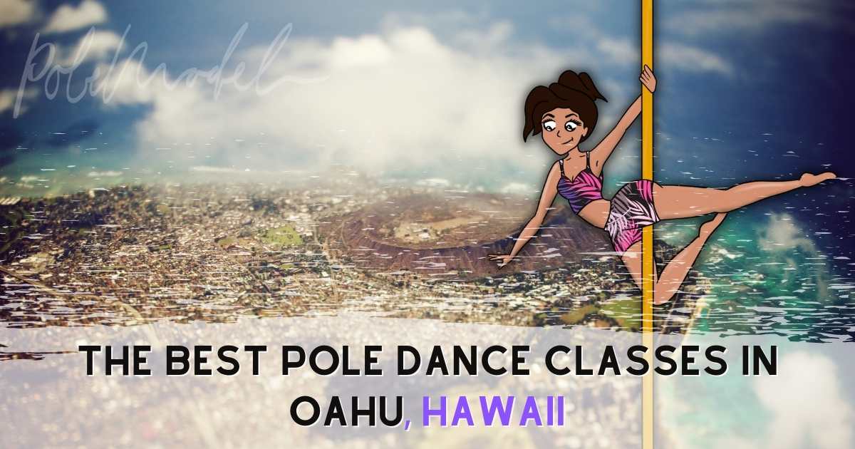 The Best Pole Dancing Classes In Oahu, Hawaii