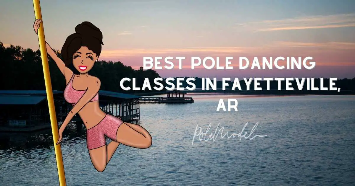 Best Pole Dancing Classes In Fayetteville, AR