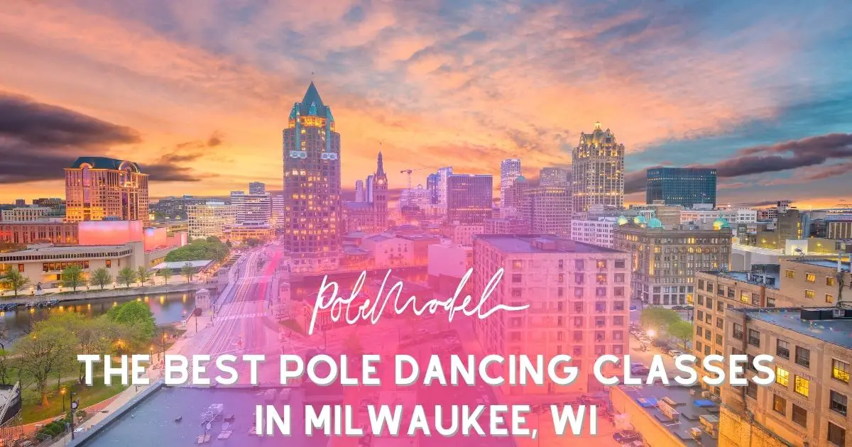 The Best Pole Dancing Classes In Milwaukee, WI