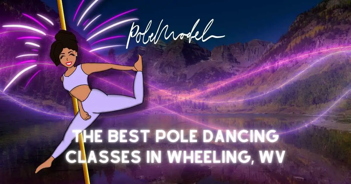 The Best Pole Dancing Classes In Wheeling, WV