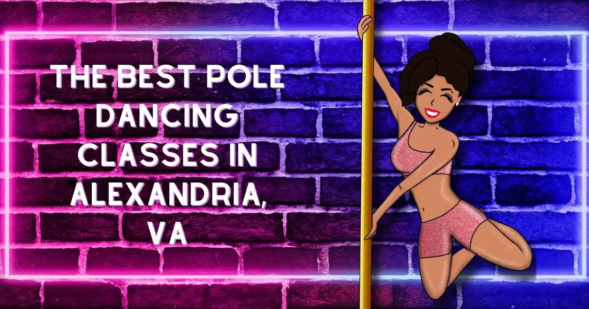 The Best Pole Dancing Classes in Alexandria, VA