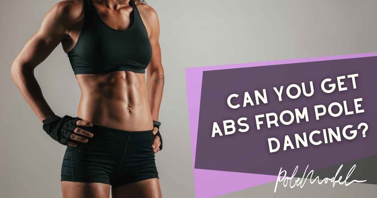 Can You Get Abs From Pole Dancing?