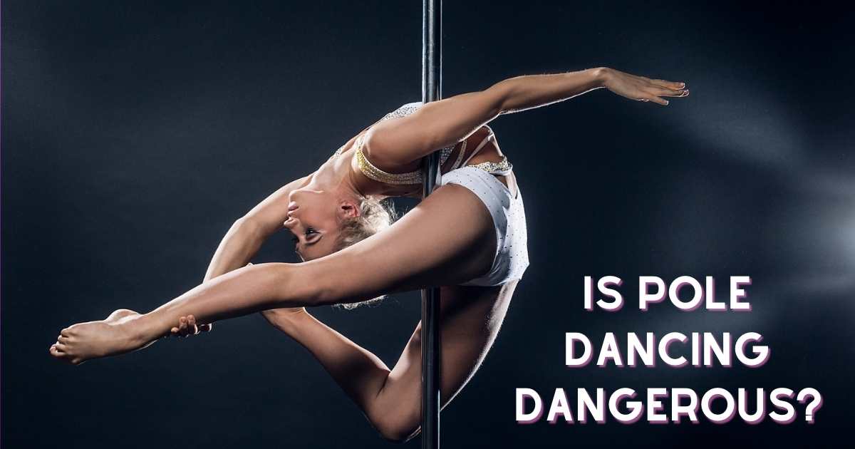 Is Pole Dancing Dangerous