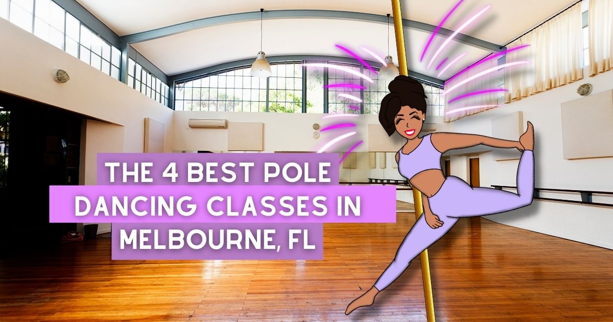 The 4 Best Pole Dancing Classes in Melbourne, fl