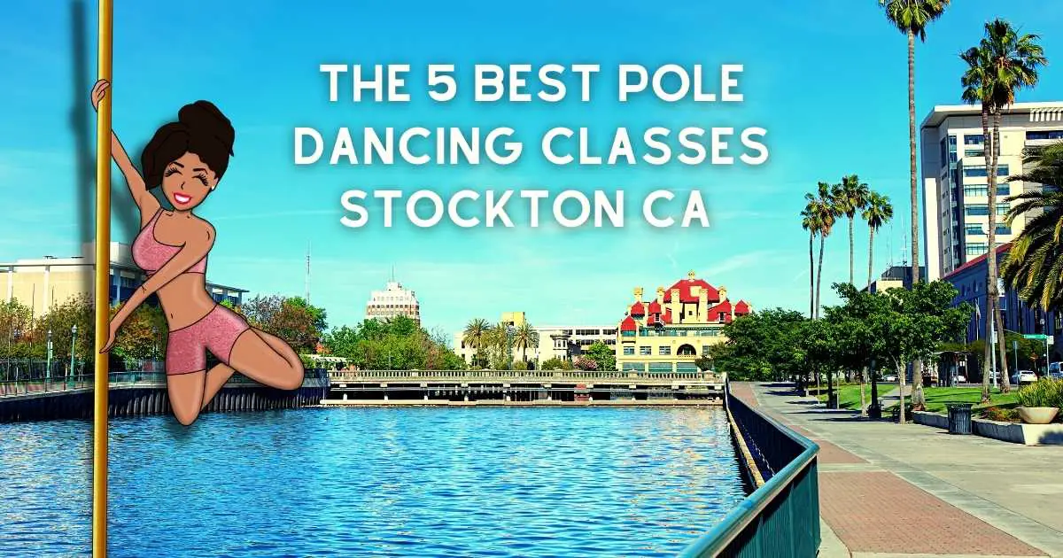The 5 Best Pole Dancing Classes Stockton CA
