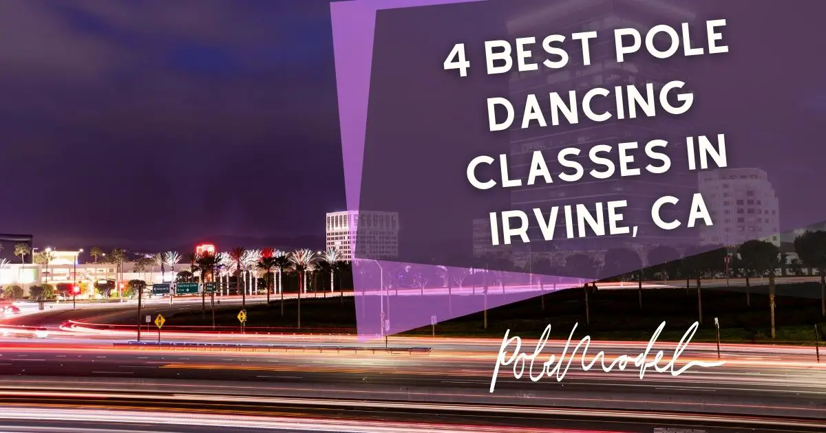 4 Best Pole Dancing Classes InIrvine