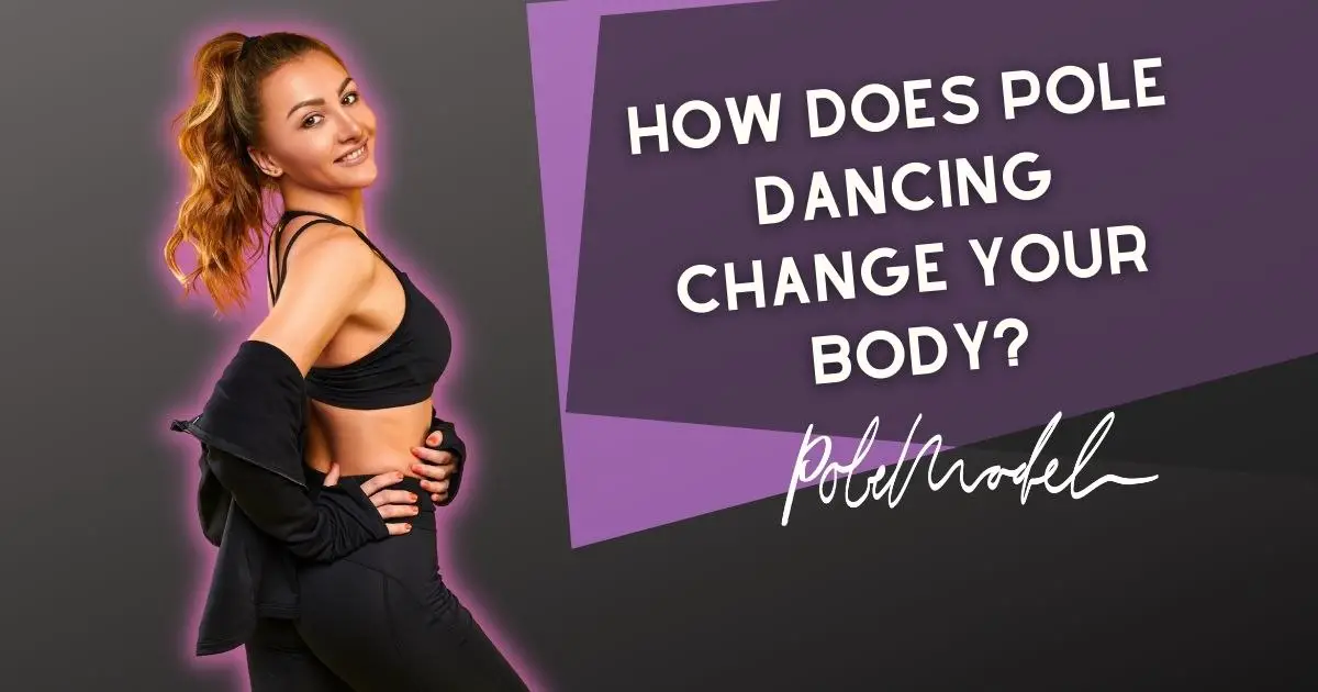 How Does Pole Dancing Change Your Body?