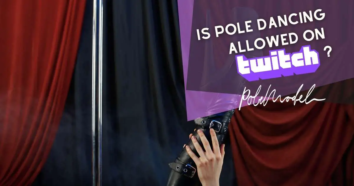 Is Pole Dancing Allowed On Twitch