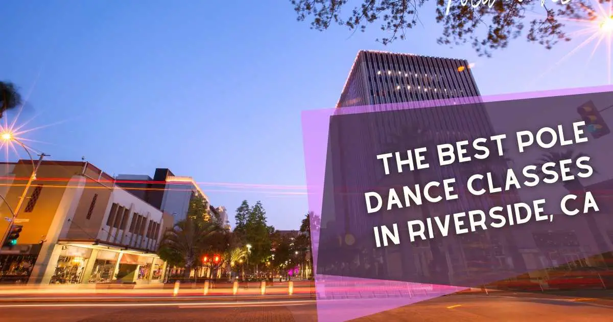 The  Best Pole Dance Classes In Riverside, CA
