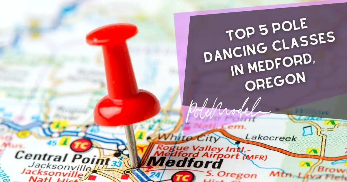 Top 5 Pole Dancing Classes in Medford, Oregon