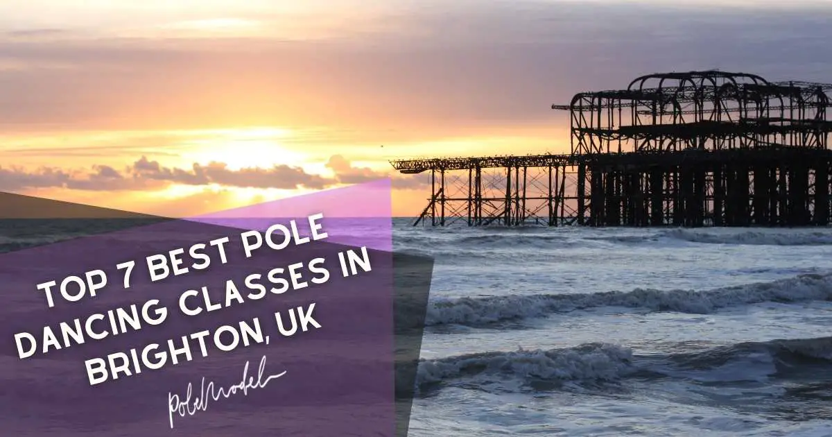 Top 7 Best Pole Dancing Classes In Brighton, UK