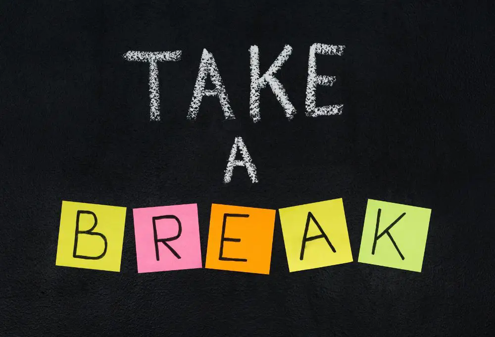 2. Take a Break