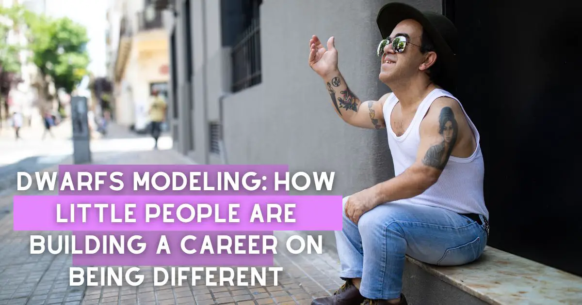 Dwarfs Modeling: How Little People are Building a Career on Being Different