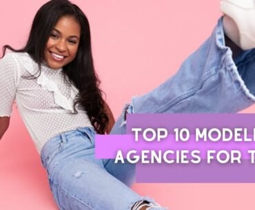 Top 10 Modeling Agencies for Teens
