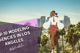 Top 10 Modeling Agencies in Los Angeles (2024 Picks!)