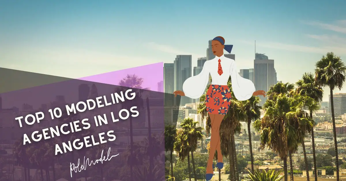 Top 10 Modeling Agencies in Los Angeles